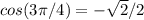 cos(3 \pi/4) = -\sqrt2 / 2