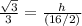 \frac{\sqrt{3}}{3}=\frac{h}{(16/2)}