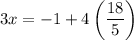 3x=-1+4\left( \dfrac{18}{5}\right)