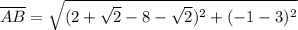 \overline{AB} = \sqrt{(2+\sqrt{2}-8-\sqrt{2})^2+(-1-3)^2}