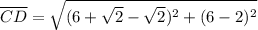 \overline{CD} = \sqrt{(6+\sqrt{2}-\sqrt{2})^2+(6-2)^2}