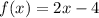 f(x)=2x-4