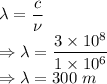\lambda=\dfrac{c}{\nu}\\\Rightarrow \lambda=\dfrac{3\times 10^8}{1\times 10^6}\\\Rightarrow \lambda=300\ m