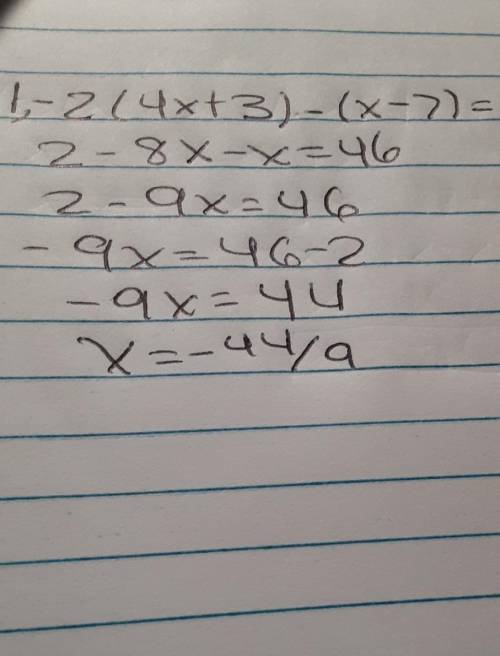 Directions:  solve each equation. show all 1. -2(4x + 3) - (x - 7) = 46 directions sont consequation