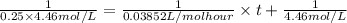 \frac{1}{0.25\times 4.46 mol/L}=\frac{1}{0.03852 L/mol hour}\times t+\frac{1}{4.46 mol/L}