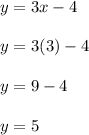 y=3x-4\\\\y=3(3)-4\\\\y=9-4\\\\y=5