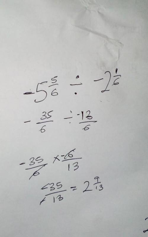 Ill mark brainliest if it's correct −5 5/6÷(−2 1/6) write your answer in the box as a mixed number i