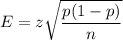E=z\sqrt{\dfrac{p(1-p)}{n}}