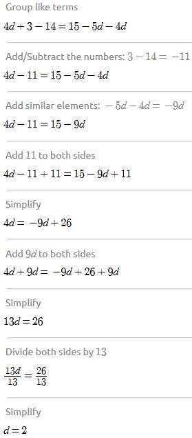 Use the drop-down menus to choose steps in order to correctly solve 3+4d−14=15−5d−4d for d.
