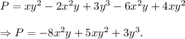 P=xy^2-2x^2y+3y^3-6x^2y+4xy^2\\\\\Rightarrow P=-8x^2y+5xy^2+3y^3.