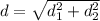 d = \sqrt{d_1^2 + d_2^2}