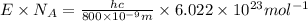 E\times N_A=\frac{hc}{800 \times 10^{-9} m}\times 6.022\times 10^{23} mol^{-1}