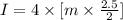 I=4\times [m\times \frac{2.5}{2}]