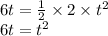 6t = \frac{1}{2} \times 2 \times t^2\\6t = t^2
