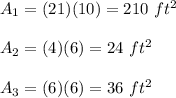 A_1=(21)(10)=210\ ft^2\\\\A_2=(4)(6)=24\ ft^2\\\\A_3=(6)(6)=36\ ft^2