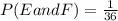 P(E and F) = \frac{1}{36}