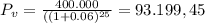 P_{v} = \frac{400.000}{((1+0.06)^{25} }  = 93.199,45