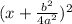 (x+ \frac{b^2}{4a^2})^2