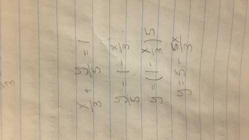 X/3+y/5=1 solve for y. show work so i can understand how to solve.