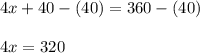4x+40-(40)=360-(40)\\\\4x=320