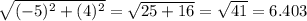 \sqrt{(-5)^2+(4)^2}=\sqrt{25+16}  =\sqrt{41} =6.403