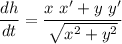 \displaystyle \frac{dh}{dt}=\frac{x\ x'+y\ y'}{\sqrt{x^2+y^2}}