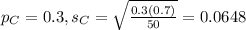 p_C = 0.3, s_C = \sqrt{\frac{0.3(0.7)}{50}} = 0.0648