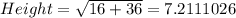 Height =\sqrt{16+36}=7.2111026