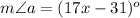 m\angle a=(17x-31)^o