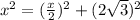 x^{2} = ( \frac{x}{2} )^{2}+(2 \sqrt{3})^{2}