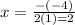 x=\frac{-(-4)}{2(1)=2}