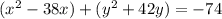 (x^{2}-38x)+(y^{2}+42y)=-74