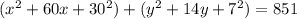 (x^{2}+60x+30^{2})+(y^{2}+14y+7^{2})=851