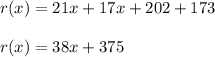 r(x)=21x+17x+202+173\\\\r(x)=38x+375
