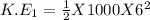 K.E_{1}  = \frac{1}{2} X 1000  X 6^{2}