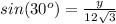 sin(30^o)=\frac{y}{12\sqrt{3}}