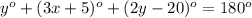 y^o+(3x+5)^o+(2y-20)^o=180^o