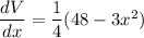 \dfrac{dV}{dx} = \dfrac{1}{4}(48-3x^2)