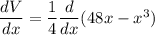 \dfrac{dV}{dx} = \dfrac{1}{4}\dfrac{d}{dx}(48x-x^3)