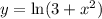 y=\ln(3 + x^2)
