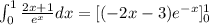 \int^1_0 \frac{2x+1}{e^x} dx=[(-2x-3)e^{-x}]^1_0