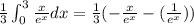 \frac{1}{3}\int _0^3\frac{x}{e^x}dx=\frac{1}{3}(-\frac{x}{e^x}- (\frac{1}{e^x}))