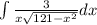 \int \frac{3}{x\sqrt{121-x^2}} dx