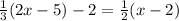 \frac{1}{3}(2x-5)-2=\frac{1}{2}(x-2)