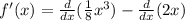 f'(x)=\frac{d}{dx}(\frac{1}{8}x^3)-\frac{d}{dx}(2x)