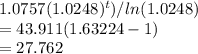 1.0757 (1.0248)^t)/ln (1.0248)\\= 43.911(1.63224-1)\\=27.762