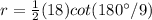 r=\frac{1}{2}(18)cot(180\°/9)