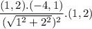 \dfrac{(1,2).(-4,1)}{(\sqrt{1^2+2^2})^2}.(1,2)
