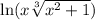 \ln (x\sqrt[3]{x^2+1})