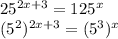 25^{2x+3}=125^x\\(5^2)^{2x+3}=(5^3)^x